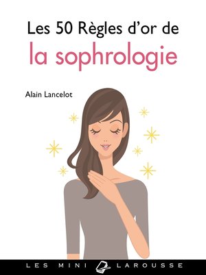 Les 50 règles d''or de la sophrologie by Alain Lancelot